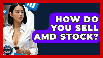 How Do You Sell AMD Stock? | Stock and Options Playbook