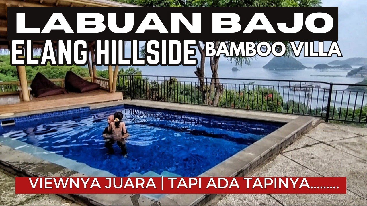 Review Elang Hillside Bambbo Villas Labuan Bajo | Hotel Villa view Laut yang dasyat abis