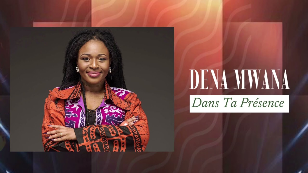 Dans ta présence | Dena Mwana