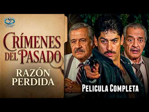 ""Crímenes del Pasado: Razón Perdida"" Película Completa