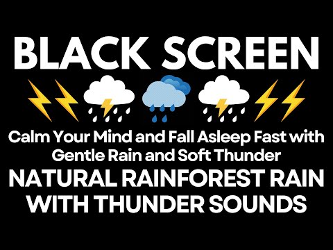 Calm Your Mind and Fall Asleep Fast with Gentle Rain and Soft Thunder | Black Screen - No Ads