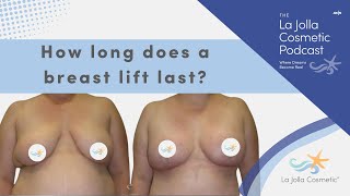 How long does a breast lift last?