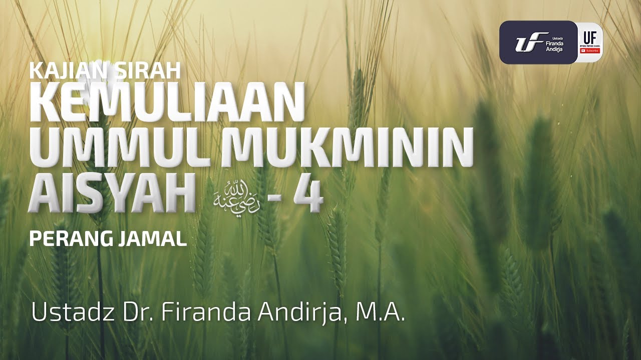 Perang Jamal - Ustadz Dr. Firanda Andirja, M.A.