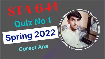 STA641 Quiz NO 1 || 100% Correct Ans || STA641 Quiz 1 Spring 2022