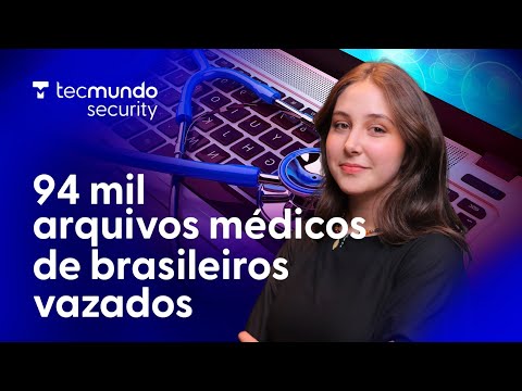 94 mil arquivos médicos de brasileiros expostos por grupo criminoso