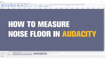 How to Measure Noise Floor Level in Audacity? Quick tutorial