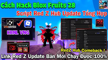 RedZ Hub script tổng hợp ! cách hack Blox Fruits 28 Krnl Vng script Red Z Hub Fix Lỗi Văng Game 100%