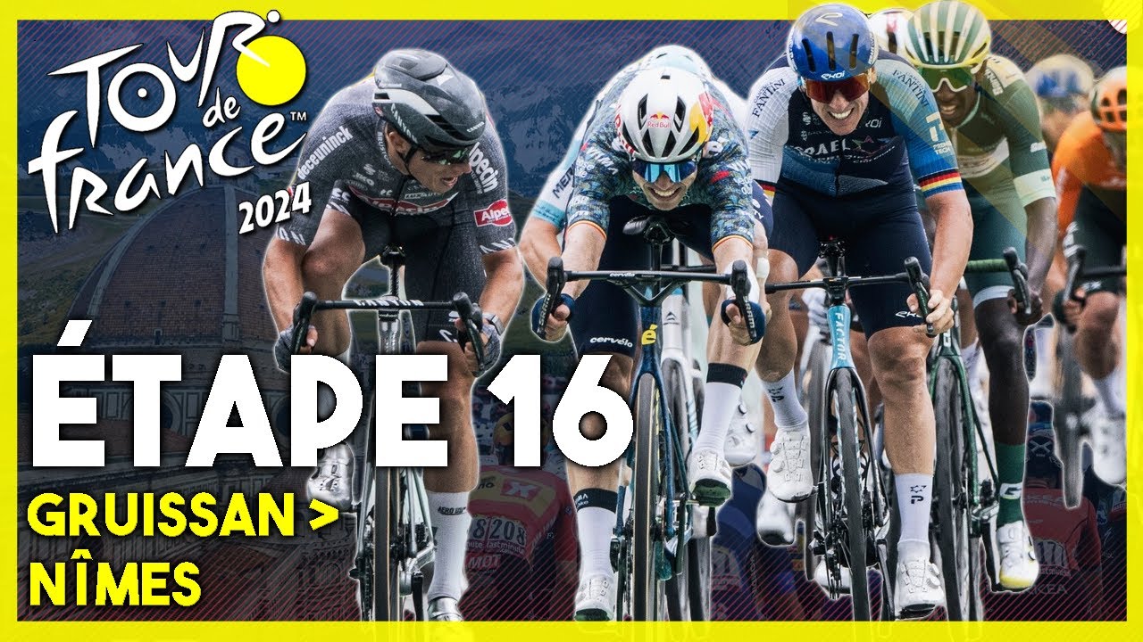 TOUR DE FRANCE 2024 ETAPE 16 : GRUISSAN › NÎMES