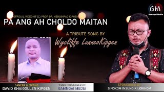 Official Video || Tribute Song to (L)Prof. Dr. Nehginpao Kipgen || By: Wycliffe Lunneo Kipgen ||