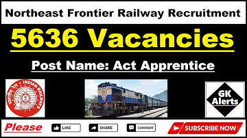 Northeast Frontier Railway Recruitment 2022: NFR Act Apprentice Recruitment | 5636 Vacancies Railway