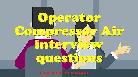 Operator Compressor Air interview questions