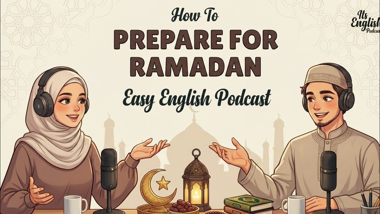 English Podcast for Easy English Conversation | How to prepare for Ramadan