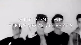 Why Don't We - funny moments part 3