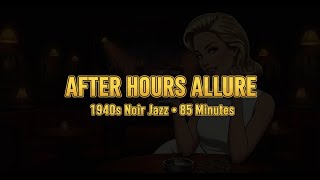 After Hours Allure – 1940s Jazz | Noir Jazz Lounge