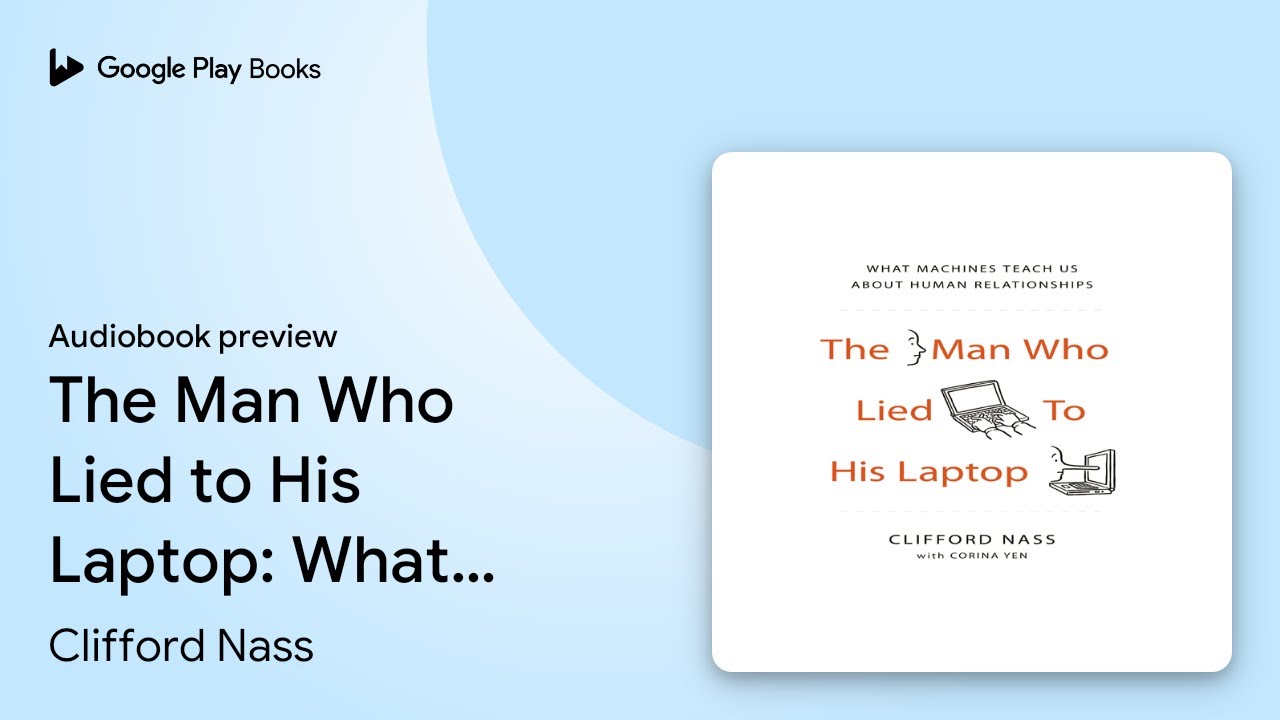 The Man Who Lied to His Laptop: What Machines… by Clifford Nass · Audiobook preview