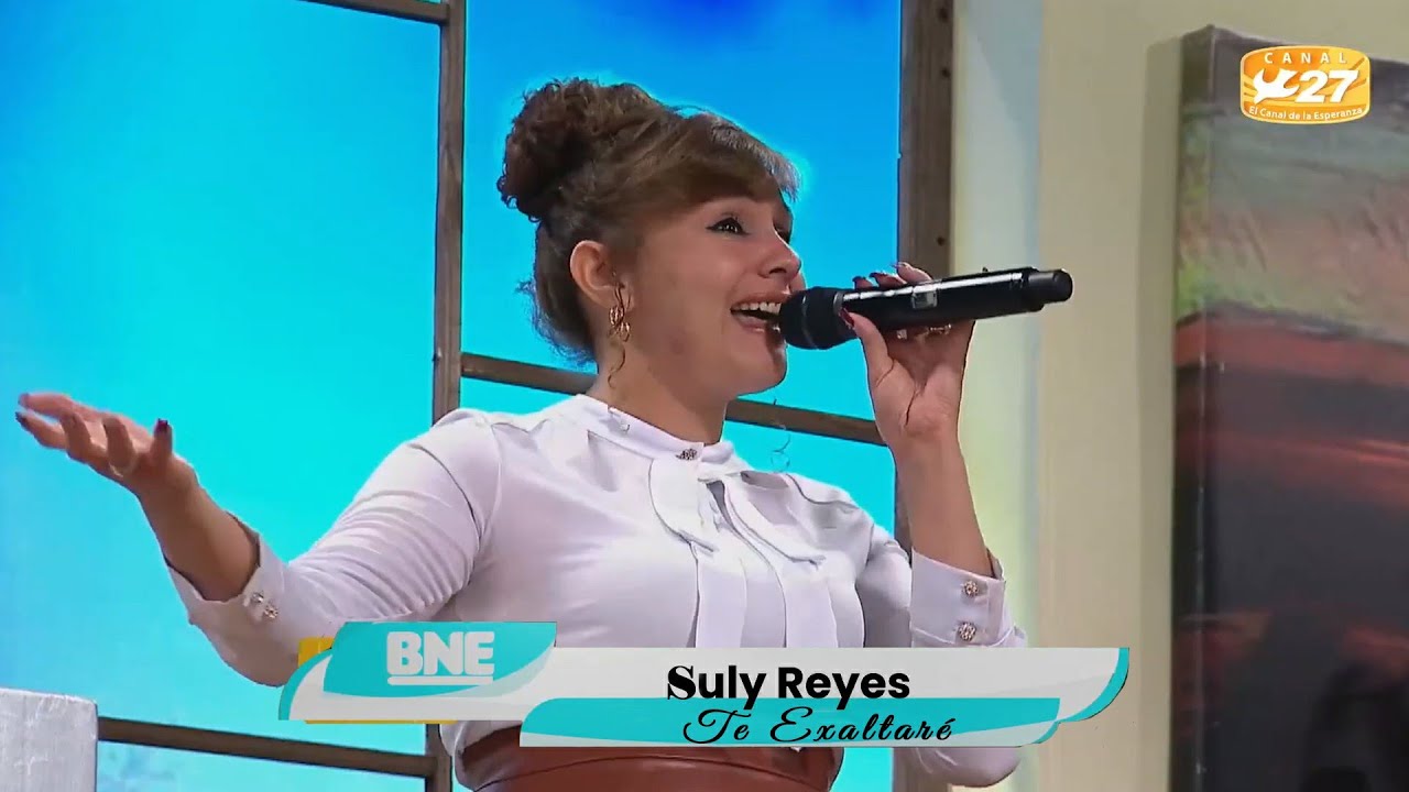 Te Exaltaré - Suly Reyes (Canal 27)