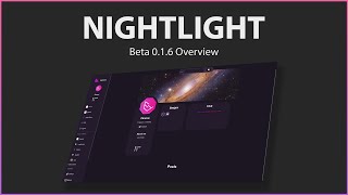 Nightlight Beta 0.1.6 Overview