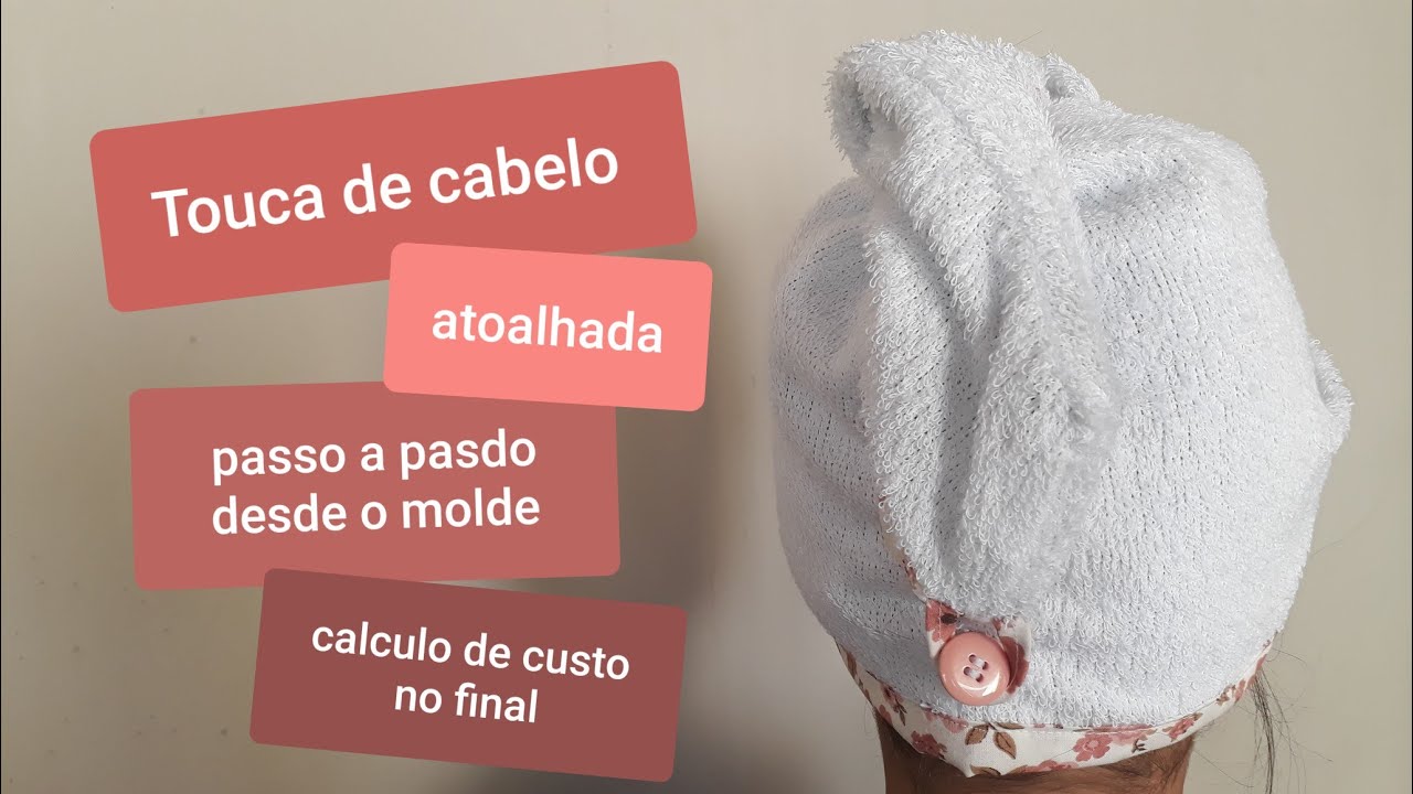 Como fazer Touca de cabelo | toalha turbante | Passo a passo desde o molde e cálculo do custo gasto