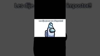 les dije que no era el impostor!? #amongus #yosoydelos7mil #elpersonajedelasemana #impostor #memes