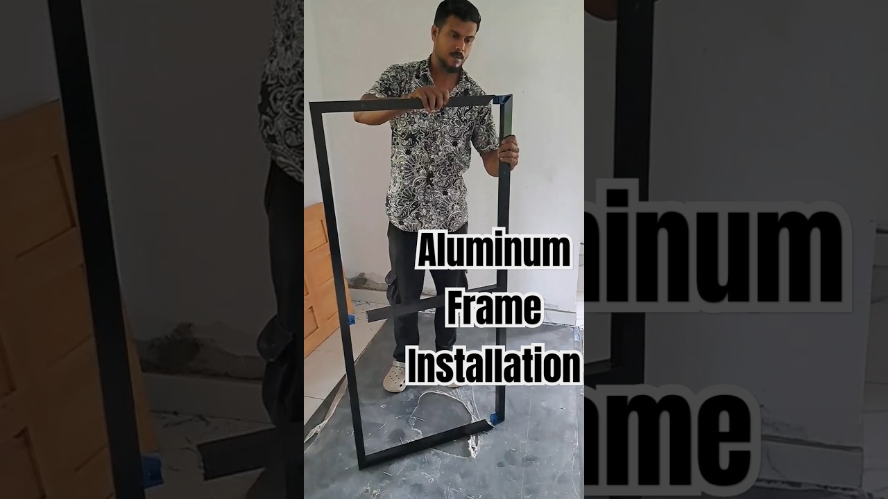 Aluminum frame installation  