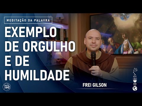 Exemplo de orgulho e de humildade | (Lc 18, 9-14) #915- Meditação da Palavra