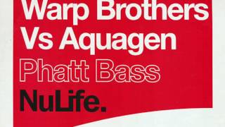 Warp Brothers Vs Aquagen - Phatt Bass (Warp Brothers Phatt Mix) 