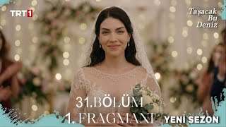 Taşacak Bu Deniz 31. 1. Fragman “ Esme Ile Adil Evleniyor “ Sezon Fi̇nali̇
