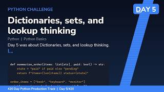 Dictionaries, sets, and lookup thinking - Day 5/420 Python Track