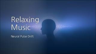 [1hour] Relaxing Music, Neural Pulse Drift : Ambient, Electronic, Sleep