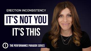 Why Trying Harder in Bed Is Actually Making It Worse: The Truth About Erection Inconsistency