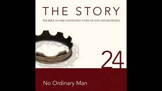 Story Audio Bible - New International Version, NIV: Chapter 24 - No Ordinary Man