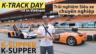 DN Phan Công Khanh tổ chức K-TRACK DAY: Trải nghiệm Siêu xe chuyên nghiệp đầu tiên tại Việt Nam