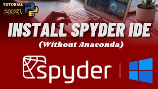 Install spyder on windows 10 | Install spyder python windows 10 without anaconda