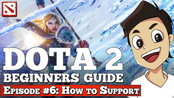 Dota 2 Beginners Guide [Episode #6: How to Support]