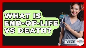What Is End-of-life Vs Death? - Nursing Knowledge Exchange