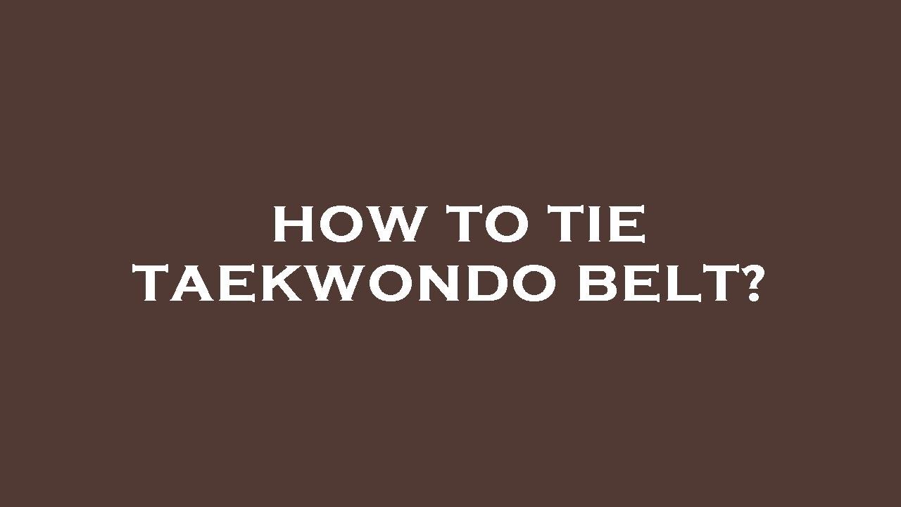 How to tie taekwondo belt? YouTube