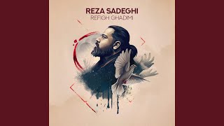Refigh Ghadimi - Reza Sadeghi
