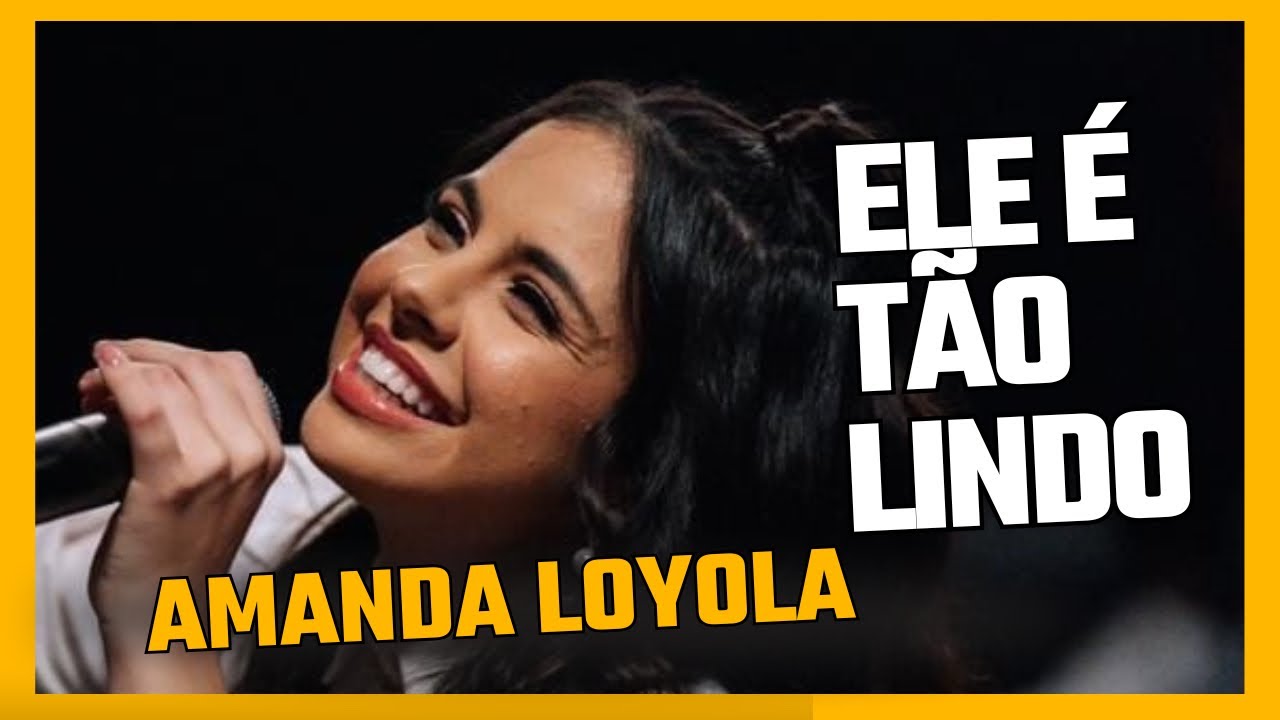 Amanda Loyola  | TÃO LINDO