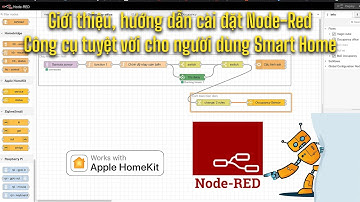 Giới thiệu, hướng dẫn cài đặt Node-Red. Công cụ tuyệt vời cho người dùng Smart Home