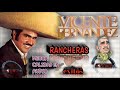 VICENTE FERNANDEZ   PURAS RANCHERAS DE LAS PRIMERAS