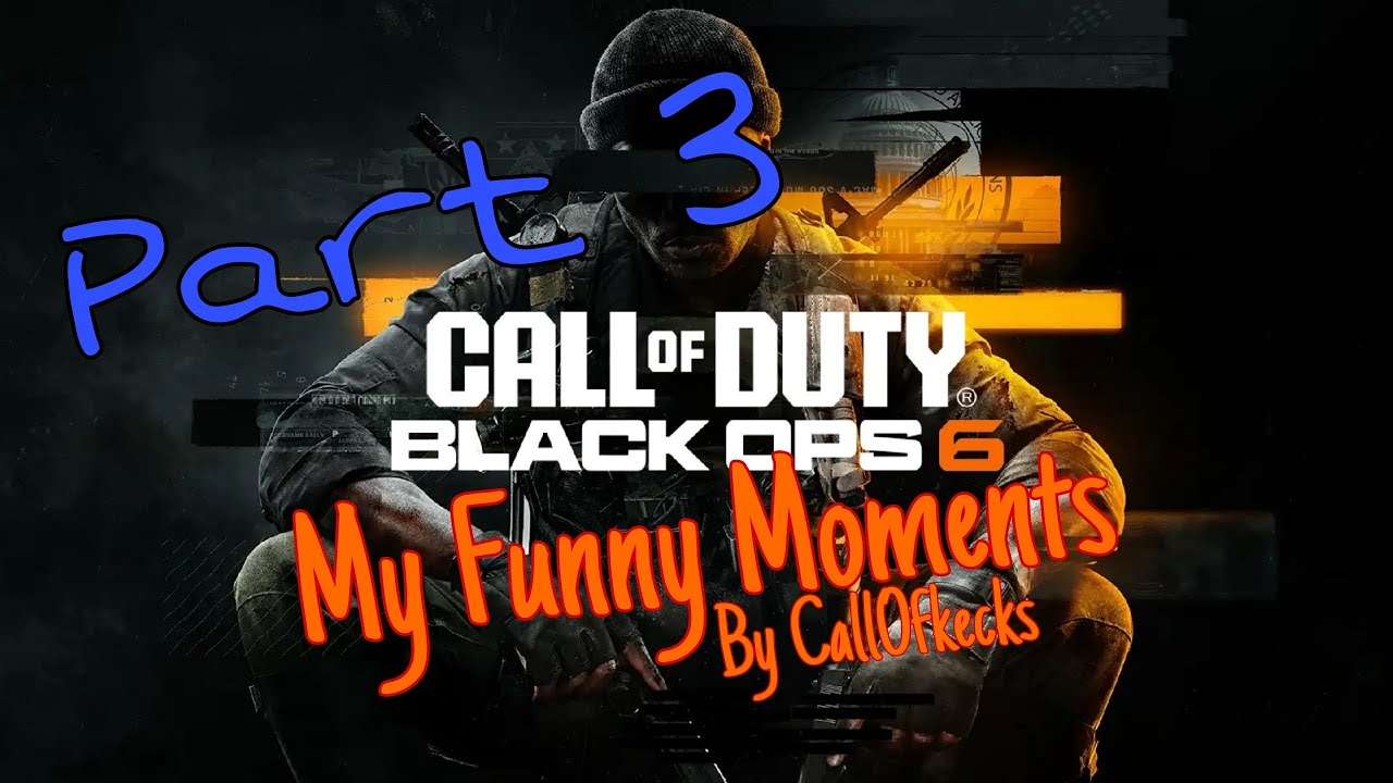 Call Of Duty Black Ops 6 { My Funny Moments } Part 3 - YouTube