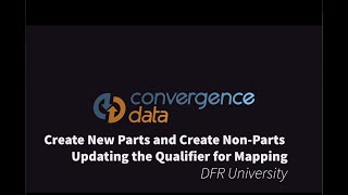 DFRU Create New Parts and Create Non-Parts Updating the Qualifier for Mapping