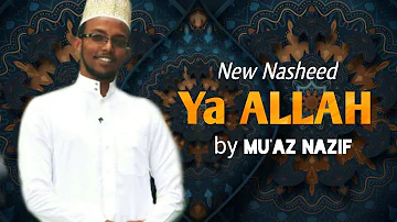 Nashiida heddu bareeddu Ya ALLAH by Muaz Nazif