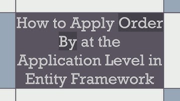 How to Apply Order By at the Application Level in Entity Framework