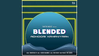 Adhoori Kahaniyaan (Blended)