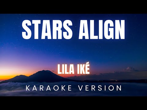 Lila Iké - Stars Align | KARAOKE