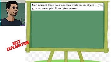 Can normal force do a nonzero work on an object. If yes, give an example. If no, give reason