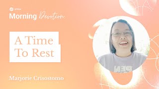 Morning Devotion: April 18, 2022 | Marjorie Crisostomo