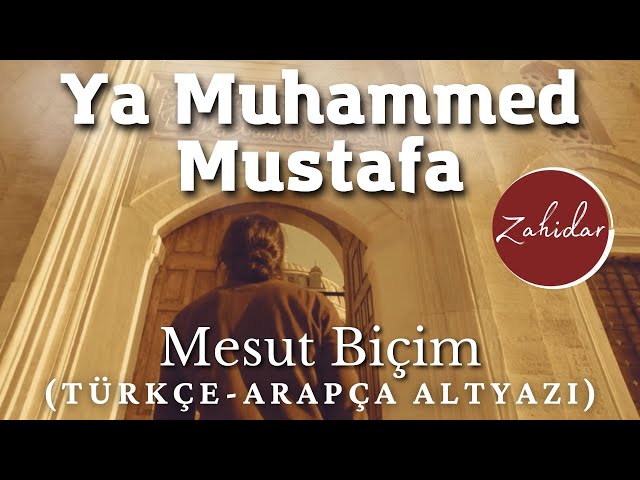 Ya Muhammed Mustafa (s.a.v) ᴴᴰ - Mesut Biçim | Muhteşem İlahi Zahidar class=