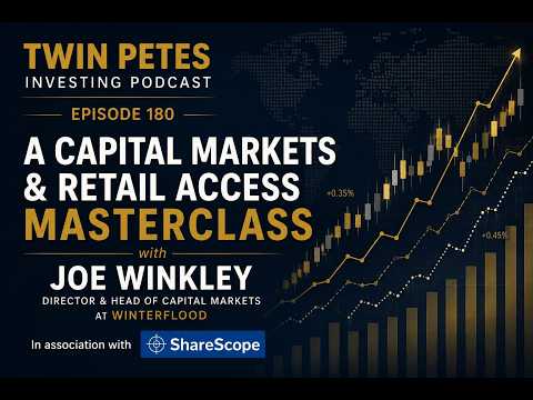 A Capital Markets & Retail Access Masterclass w/ Joe Winkley, Head of Capital Markets at Winterflood